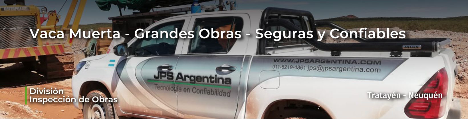 JPS Argentina en Tratayén – Vaca Muerta Inspeccionamos las Grandes Obras del país para que sean Seguras y Confiables