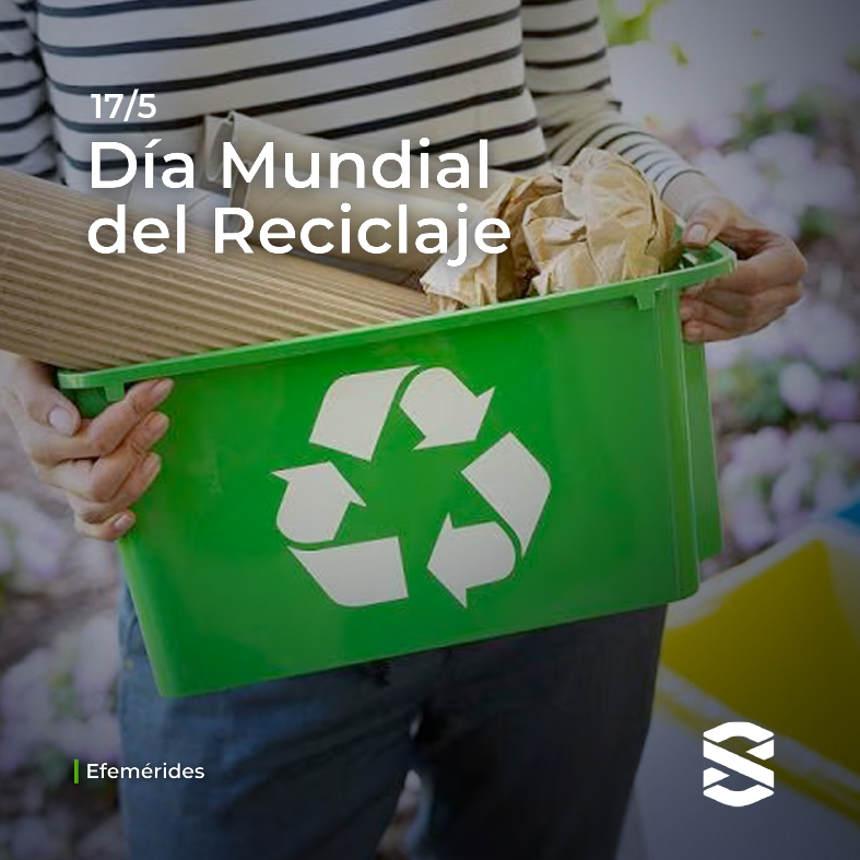 17 de mayo, Día Mundial del Reciclaje